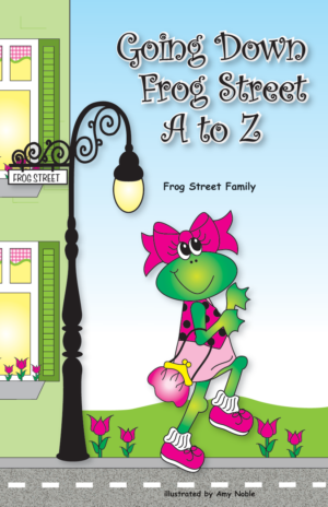 Going Down Frog Street A to Z